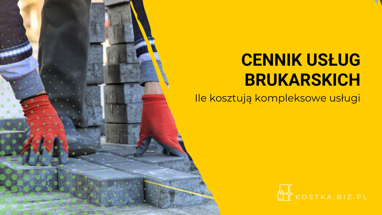 Kompleksowy cennik usług brukarskich